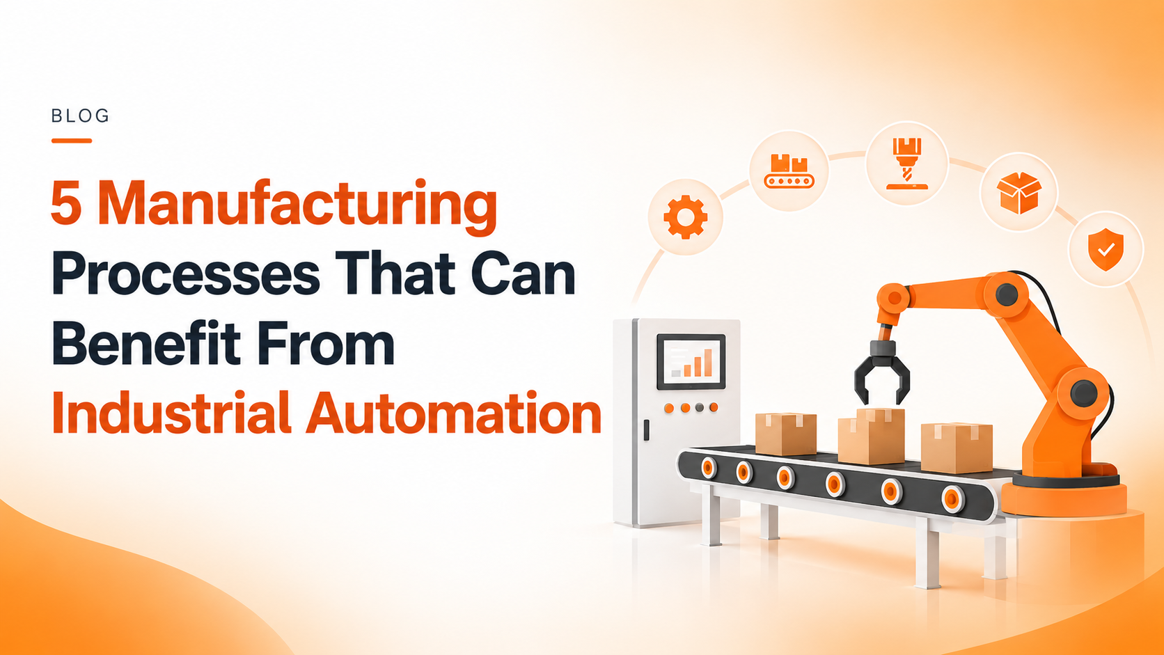 5 Manufacturing Processes That Benefit From Industrial Automation